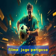 filme: jogo perigoso